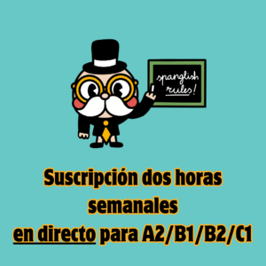 - PAGO PRIMER MES - Modalidad en directo 2 horas (A2/B1/B2/C1)
